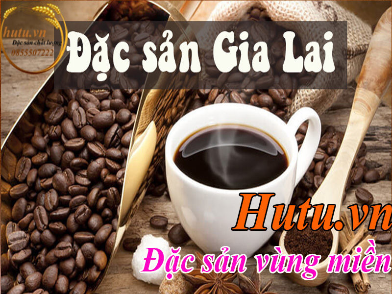 Cà phê Pleiku đặc sản Gia Lai - Hương vị Cao nguyên nồng nàn